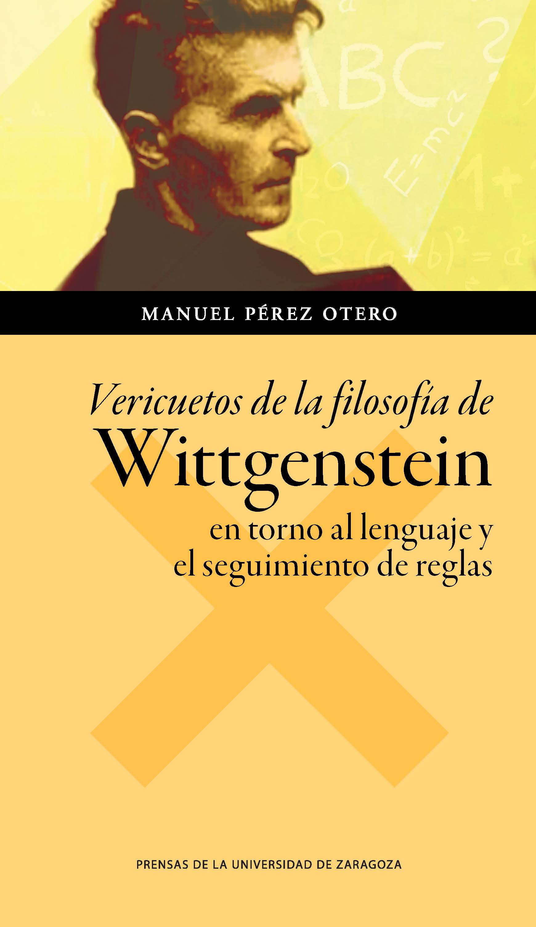 Vericuetos de la filosofía de Wittgenstein: en torno al lenguaje y el seguimiento de reglas