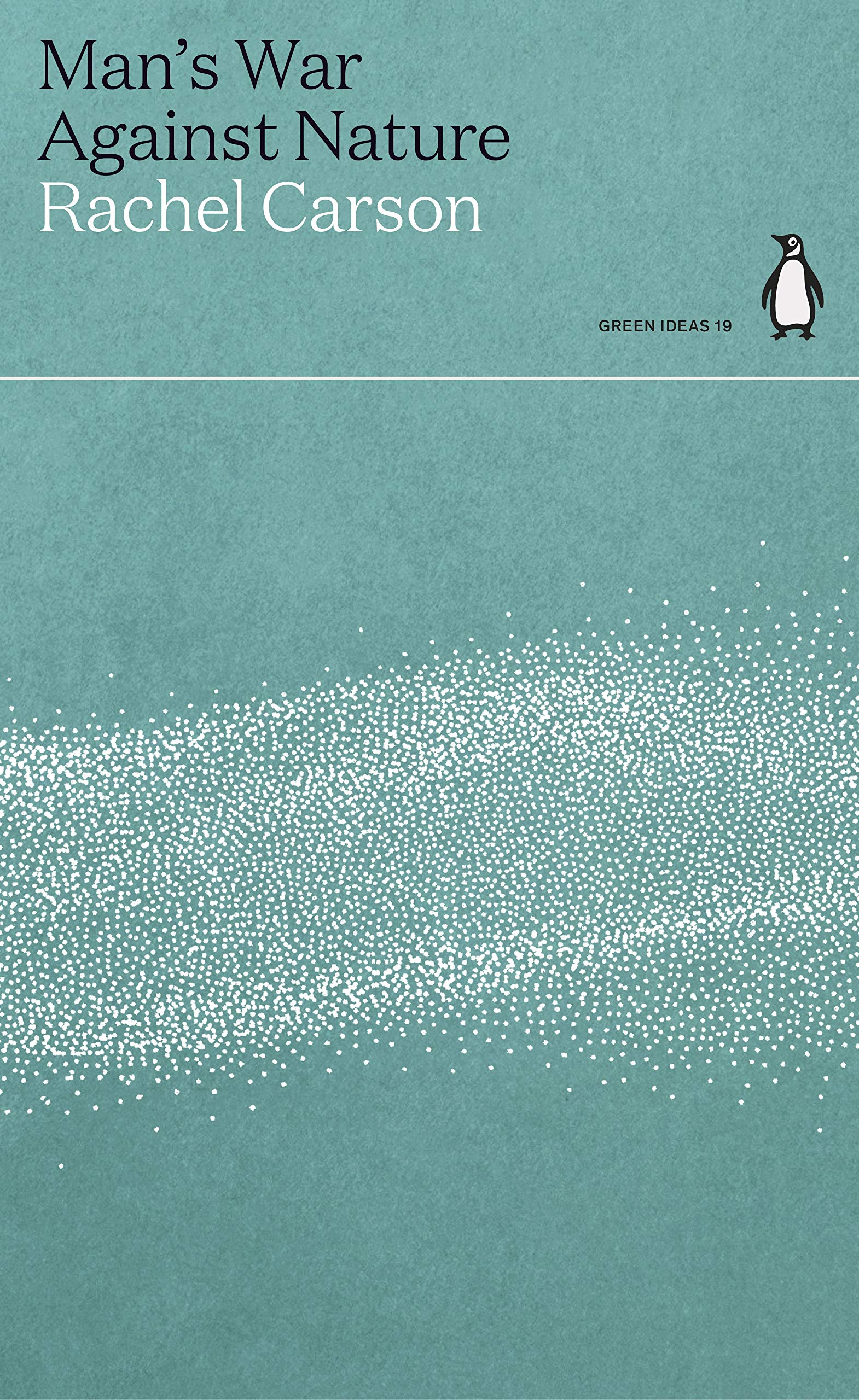 Man's War Against Nature (Penguin Green Ideas)