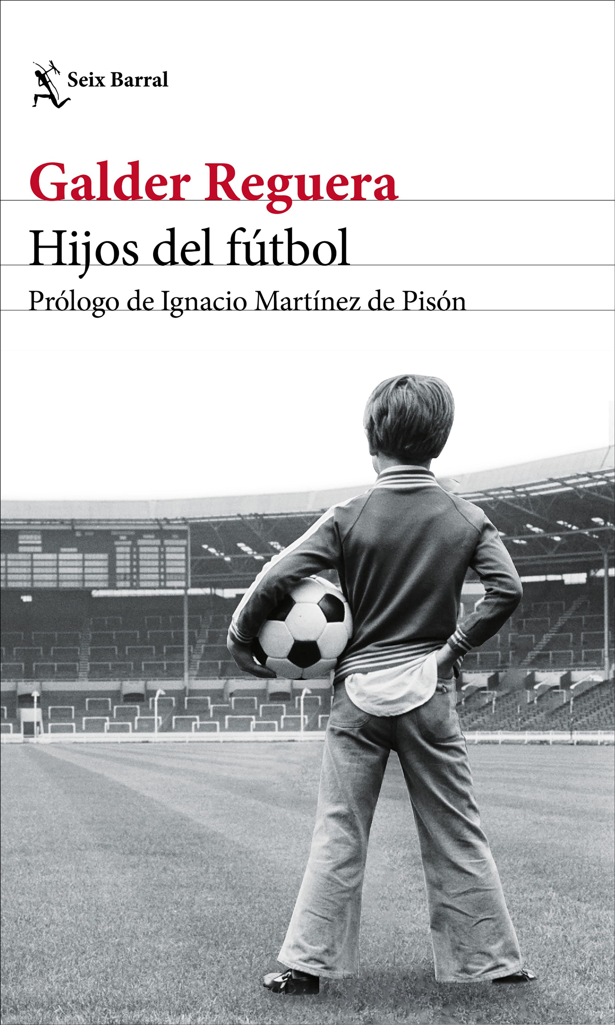 Hijos del fútbol. Prólogo de Ignacio Martínez de Pisón