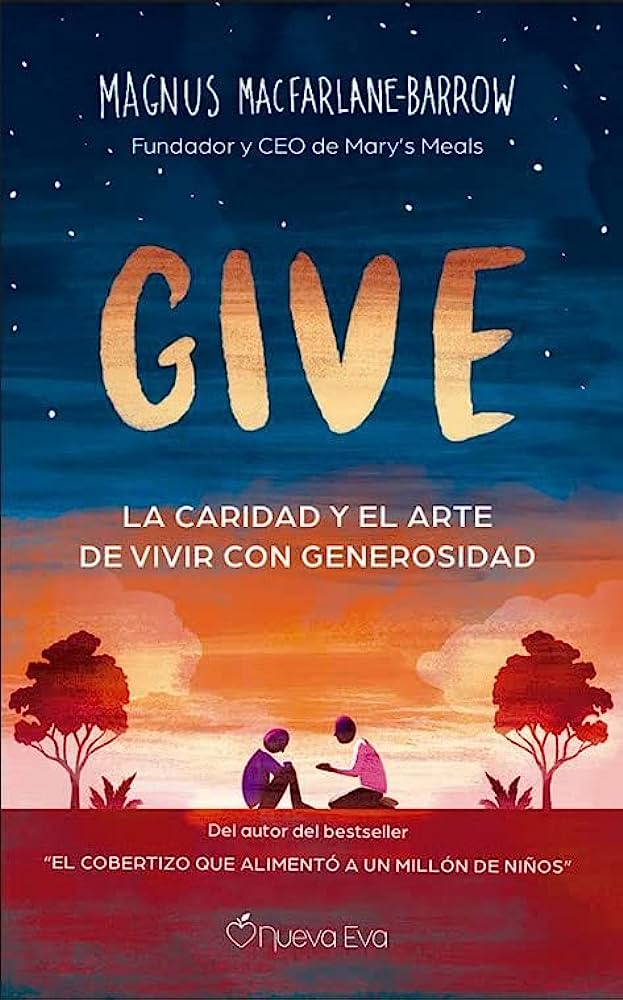 GIVE: la caridad y el arte de vivir con generosidad