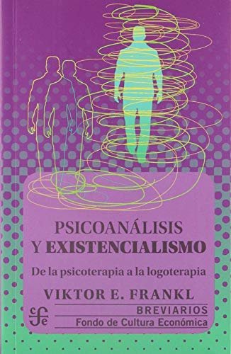 Psicoanálisis y existencialismo. De la psicoterapia a la logoterapia