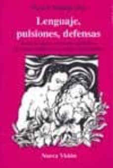 Lenguaje, pulsiones, defensas