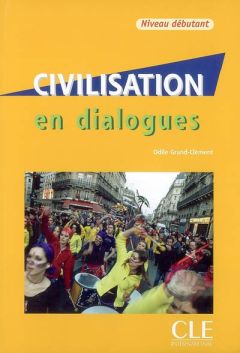 Civilisation en dialogues. Niveau Débutant + Audio CD