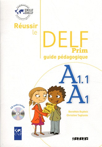 Réussir le DELF Prim A1.1 - A1. Guide + CD audio