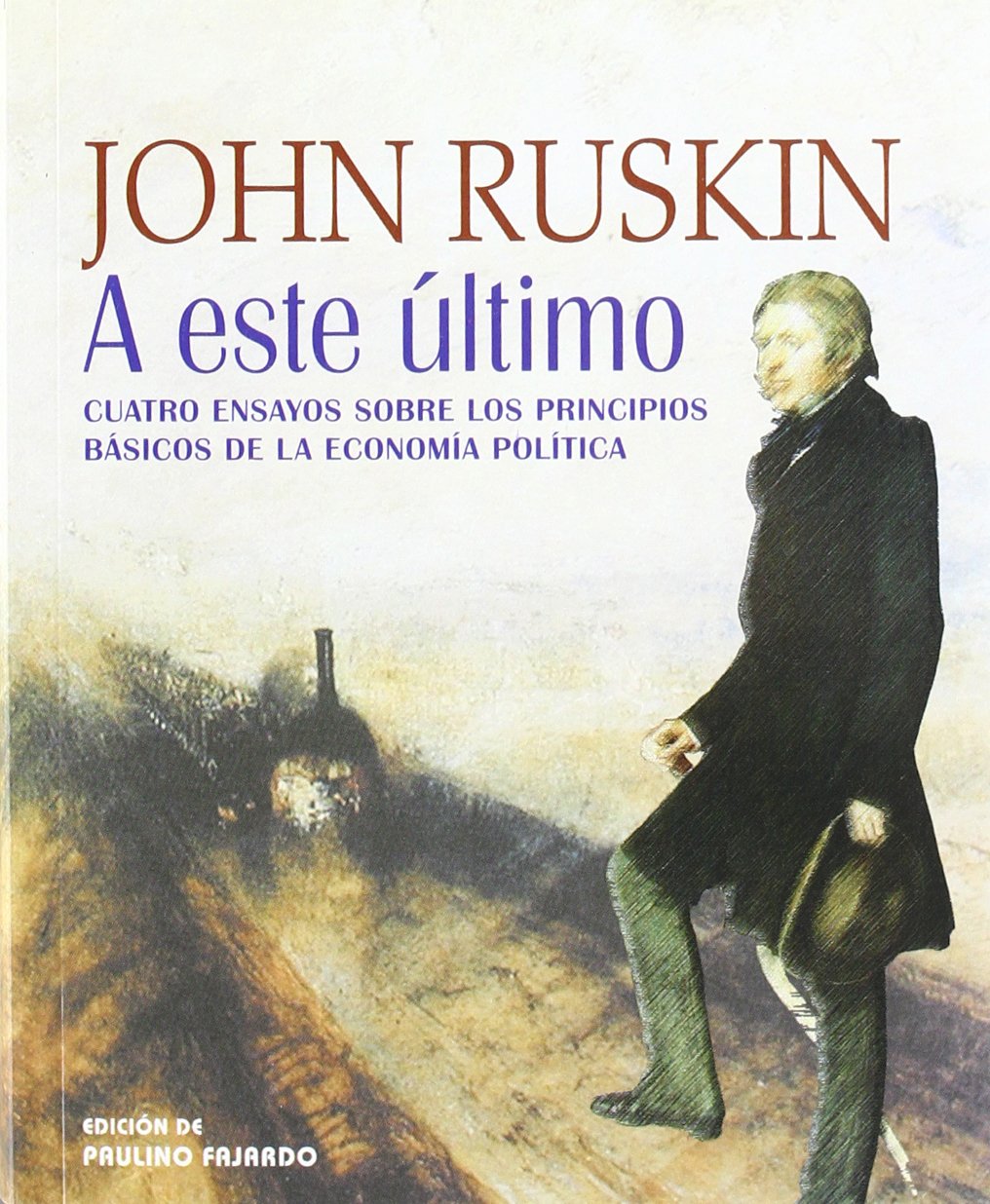 A este último: cuatro ensayos sobre los principios básicos de la economía política