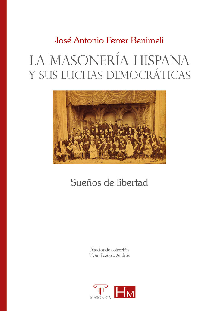 LA MASONERIA HISPANA Y SUS LUCHAS DEMOCRATICAS