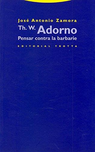 Th. W. Adorno: pensar contra la barbarie