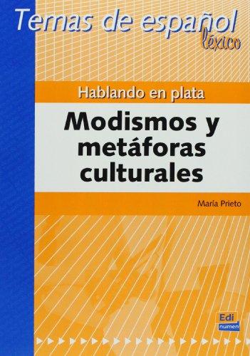 Hablando en plata. Modismos y metáforas culturales