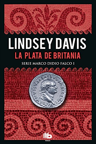 La plata de Britania (Serie Marco Didio Falco 1)