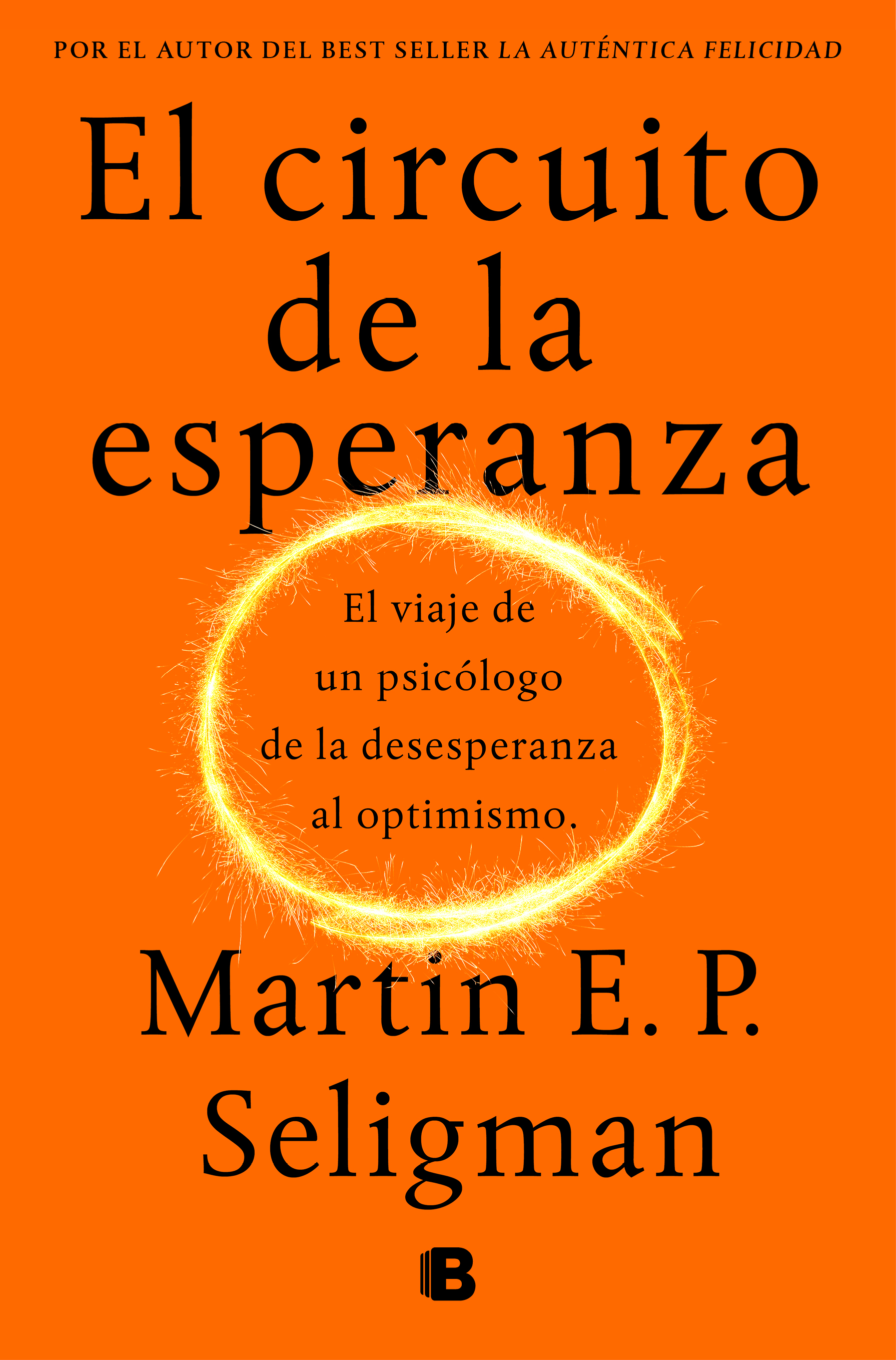 El circuito de la esperanza. El viaje de un psicólogo de la desesperanza al optimismo