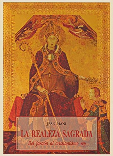 La realeza sagrada: del Faraón al cristianísimo Rey