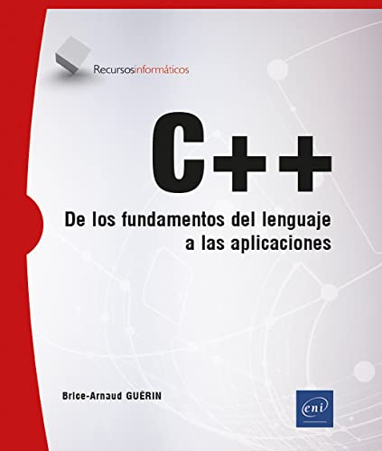 C++. De los fundamentos del lenguaje a las aplicaciones