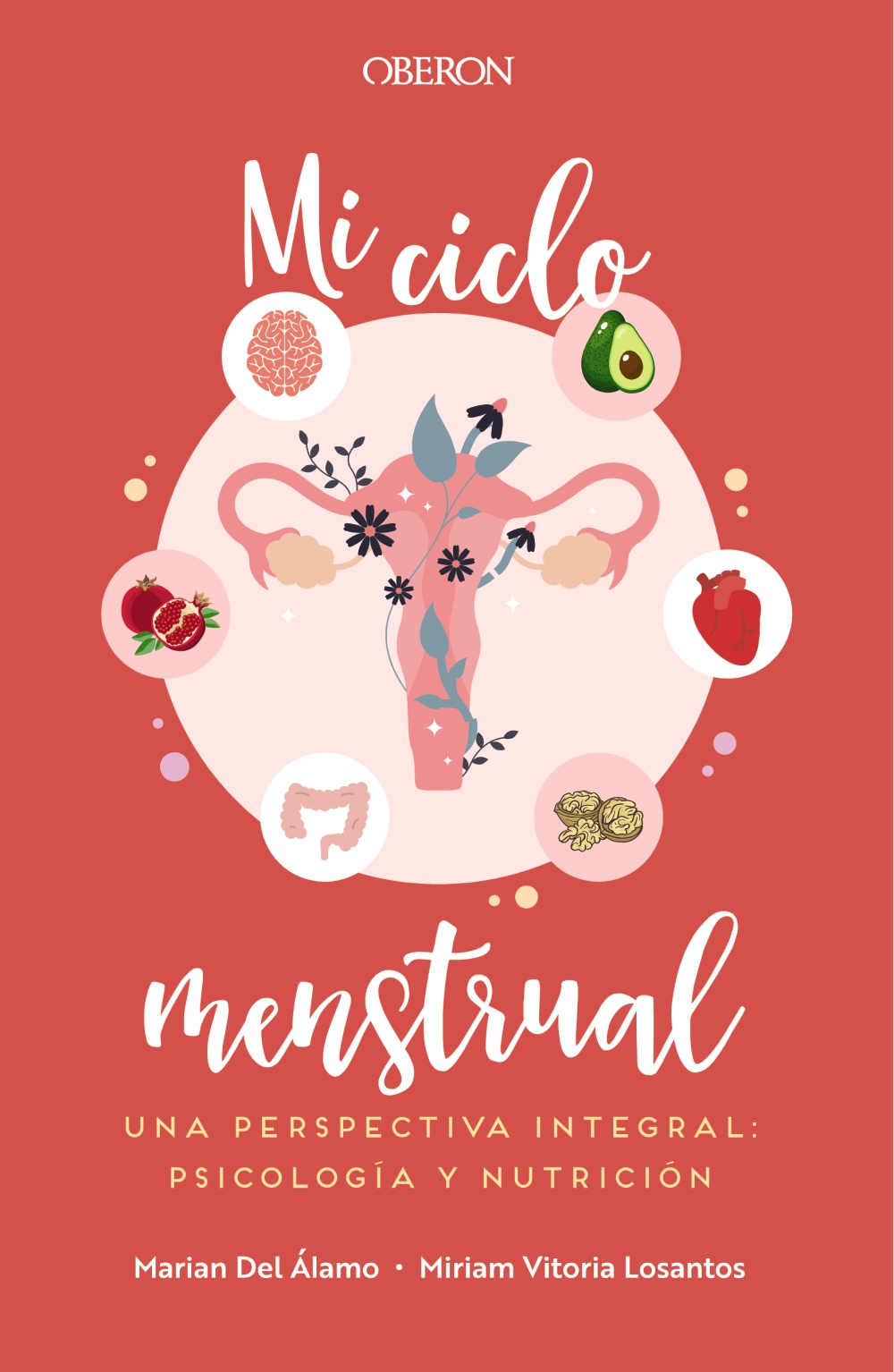 Mi ciclo menstrual. Una perspectiva integral: psicología y nutrición