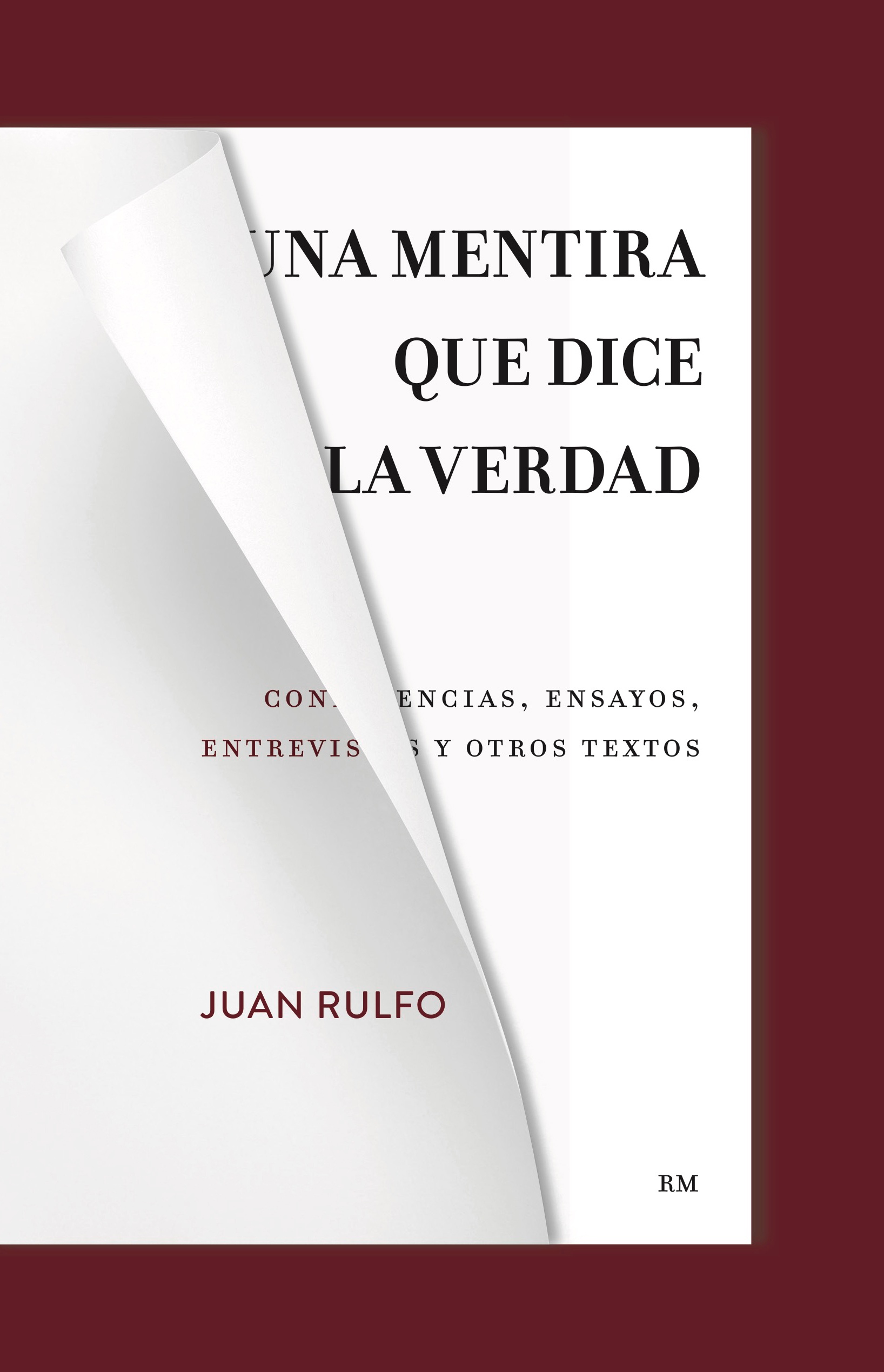 Una mentira que dice la verdad: conferencias, ensayos, entrevistas y otros textos