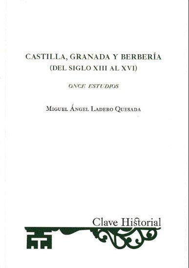 CASTILLA GRANADA Y BERBERIA DEL SIGLO XII AL XVI