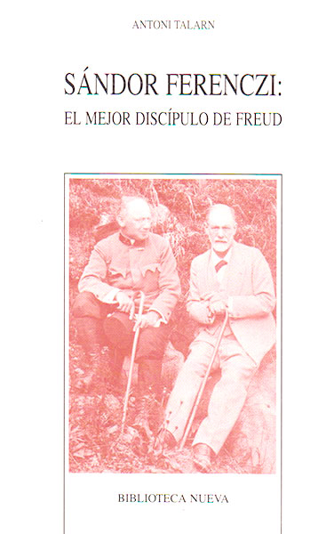 Sándor Ferenczi. El mejor discípulo de Freud