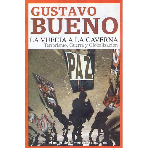 La vuelta a la caverna. Terrorismo, guerra y globalización