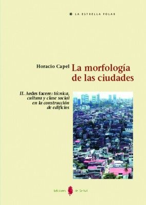 La morfología de las ciudades. Vol.II: técnica, cultura y clase social en la construcción de edificios