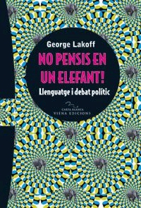 No pensis en un elefant. Llenguatge i debat polític