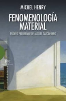 Fenomenología material (Incluye ensayo preliminar de Miguel García-Baró)