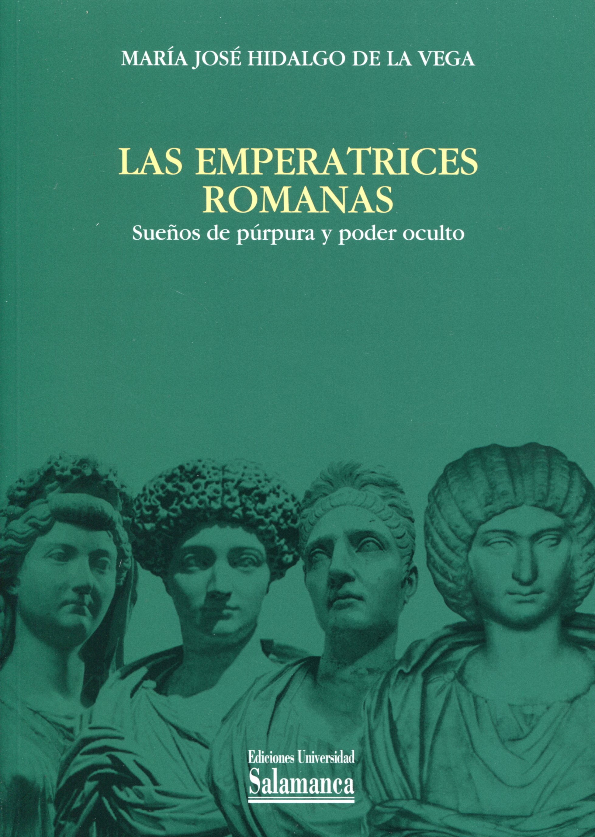 Las emperatrices romanas. Sueños de púrpura y poder oculto