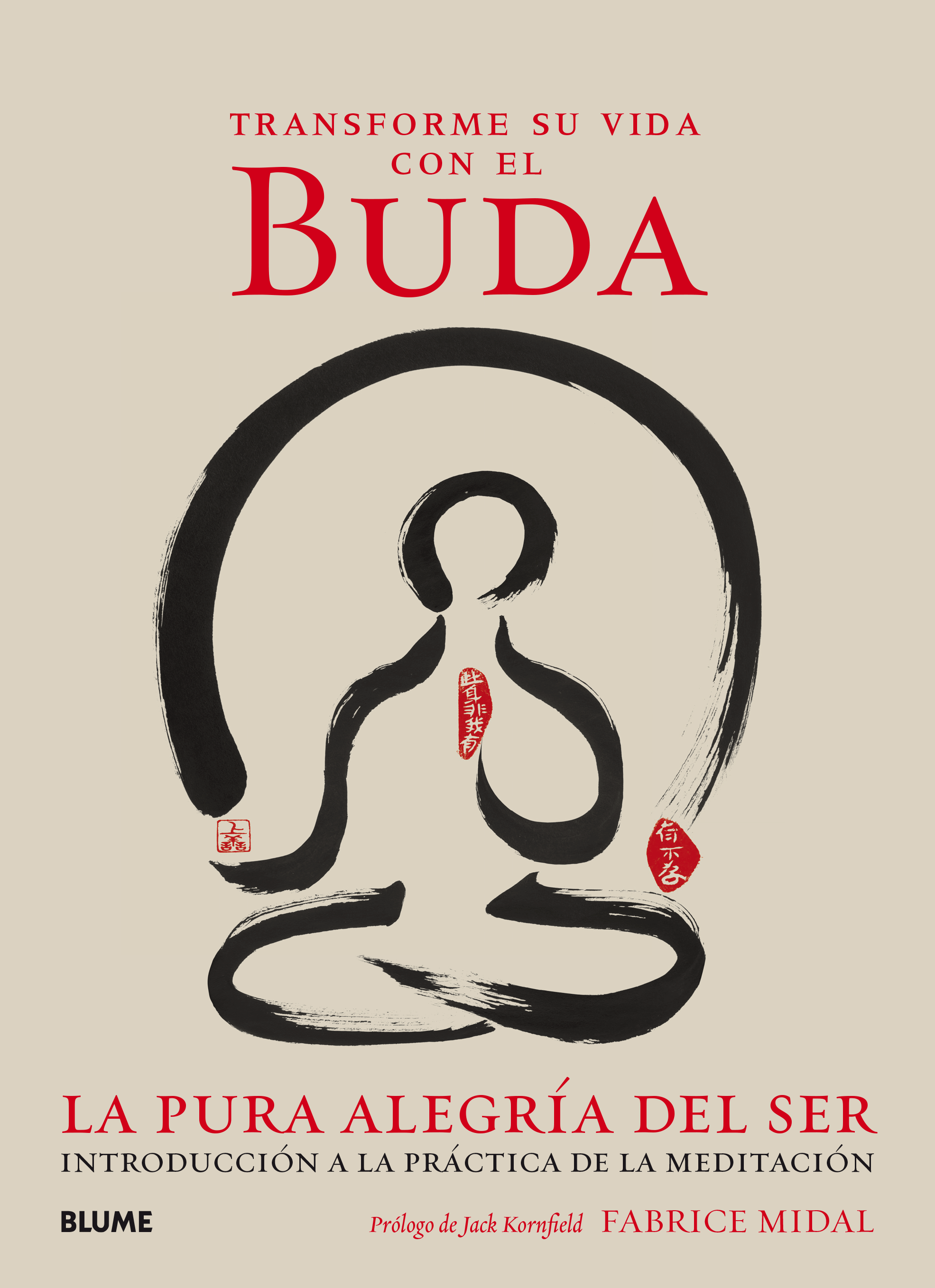 Transforme su vida con el Buda. La pura alegría del ser