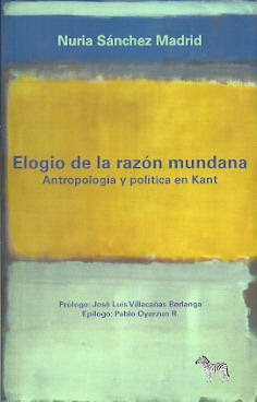 Elogio de la razón mundana: antropología y política en Kant