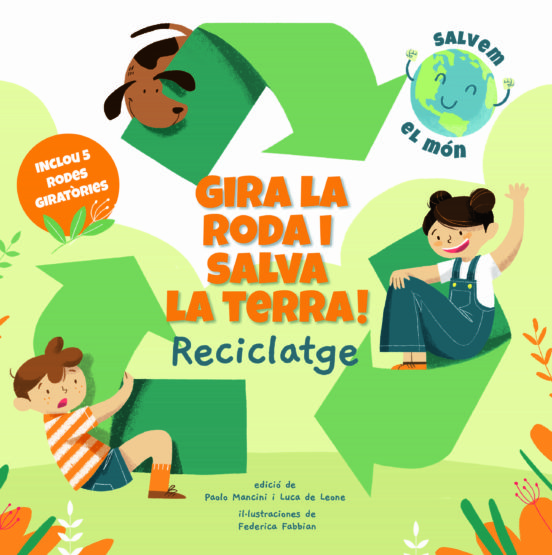 Gira la roda i salva la terra. Reciclatge