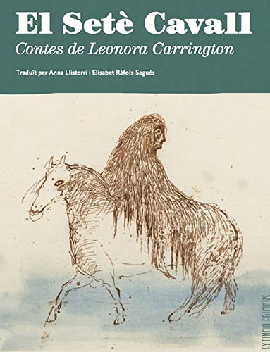 El Setè Cavall. Contes de Leonora Carrington