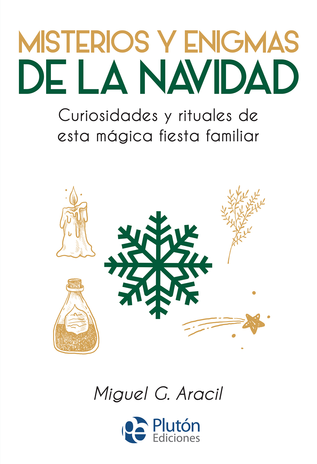 Misterios y enigmas de la Navidad: curiosidades y rituales de esta mágica fiesta familiar