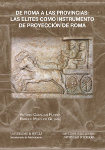 De Roma a las provincias: las elites como instrumento de proyección de Roma