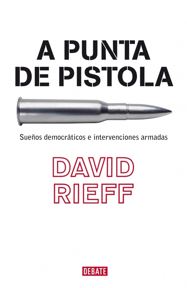 A punta de pistola. Sueños democráticos e intervenciones armadas