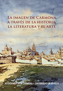 La imagen de Carmona a través de la historia, la literatura y el arte