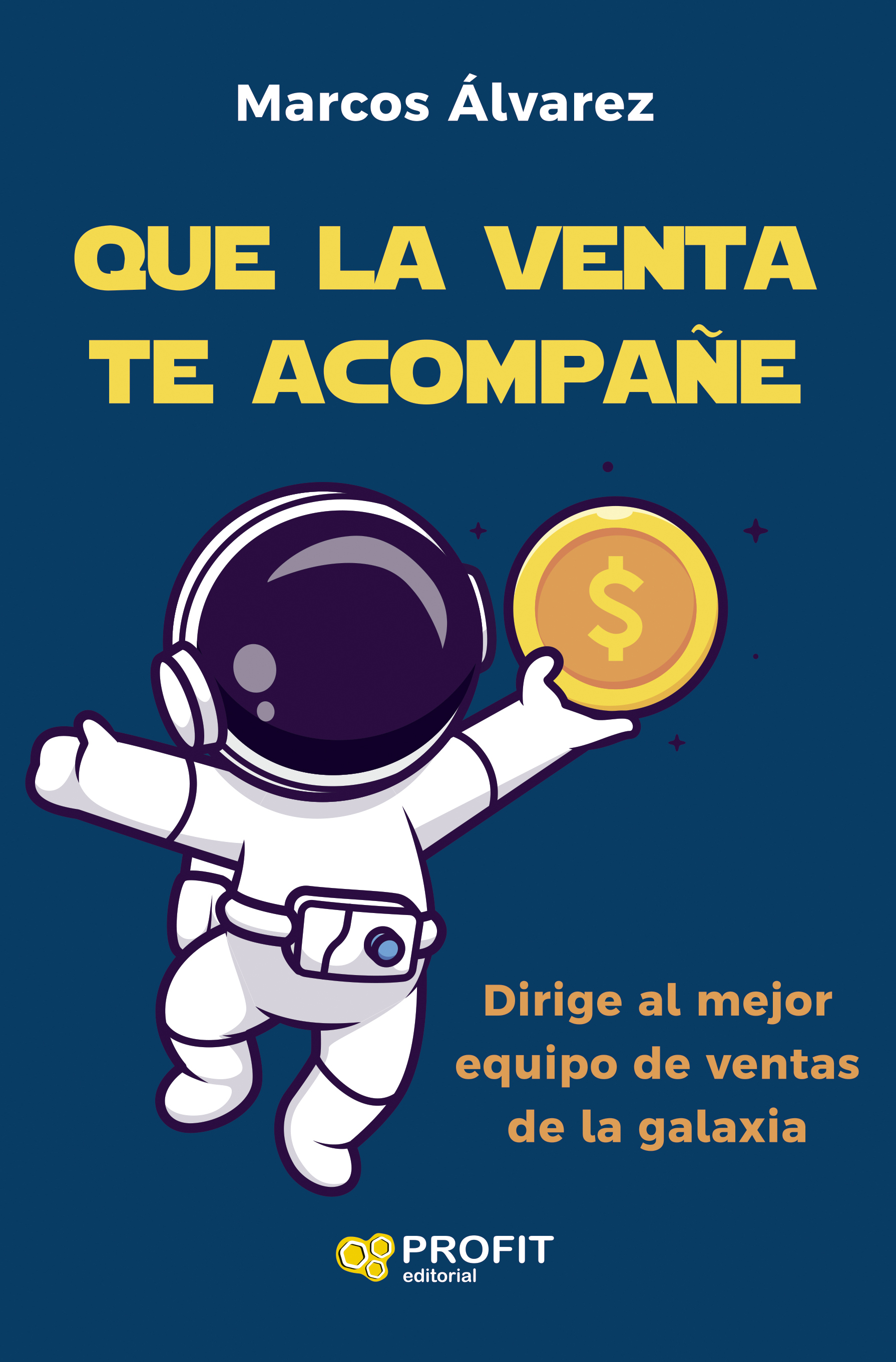 Que la venta te acompañe. Dirige al mejor equipo de ventas de la galaxia