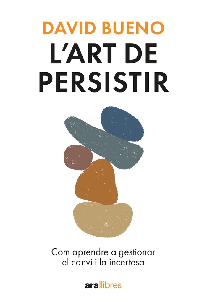 L'art de persistir. Com aprendre a gestionar el canvi i la incertesa