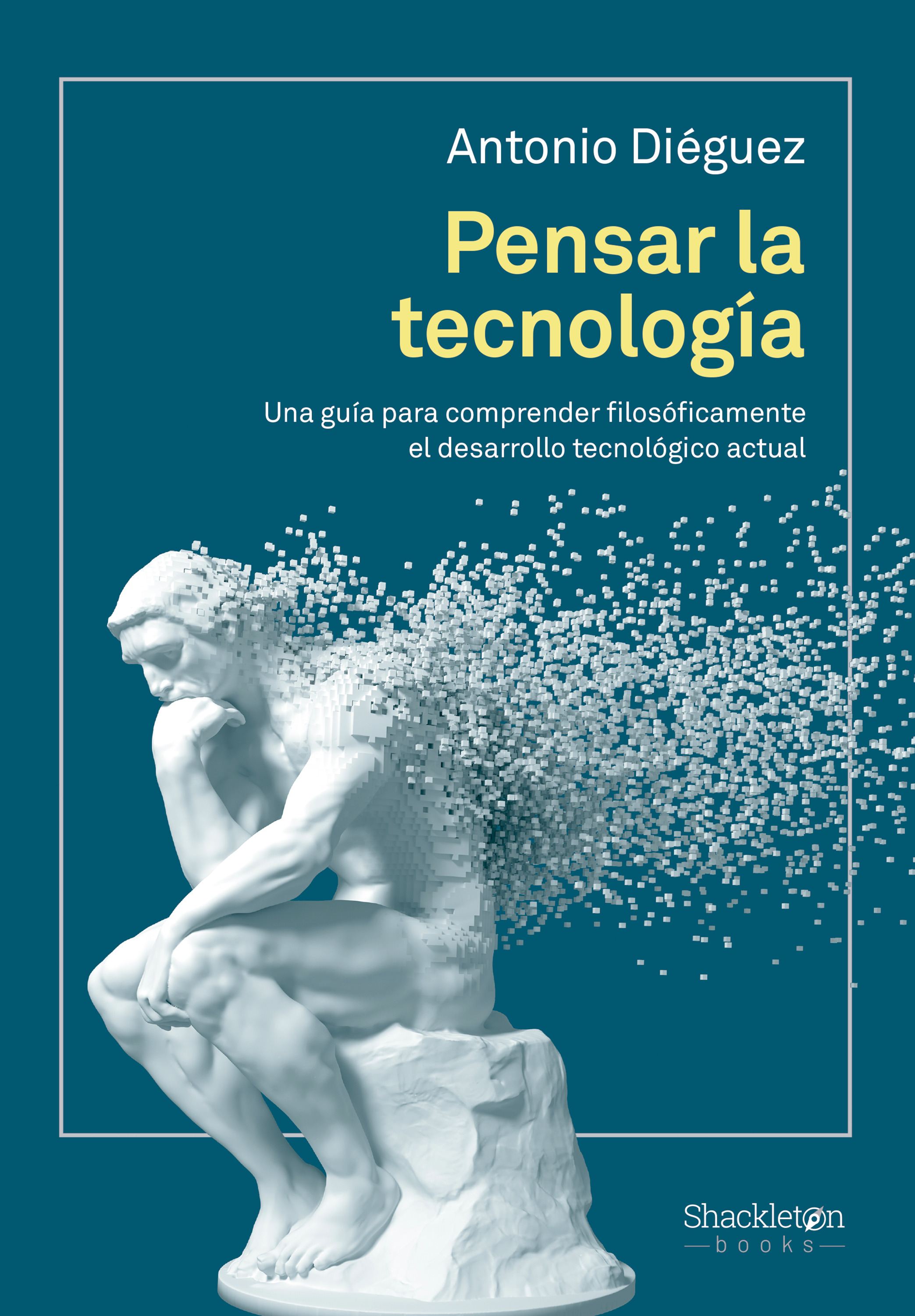 Pensar la tecnología: una guía para comprender filosóficamente el desarrollo tecnológico actual