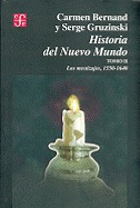 Historia del Nuevo Mundo.Tomo II. Los mestizajes, 1550-1640.