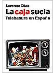 La caja sucia. Telebasura en España