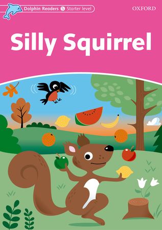 Silly Squirrel (Dolphin Readers Starter)