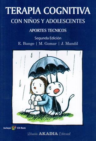 Terapia cognitiva con niños y adolescentes : Aportes técnicos (3a edición con CD)