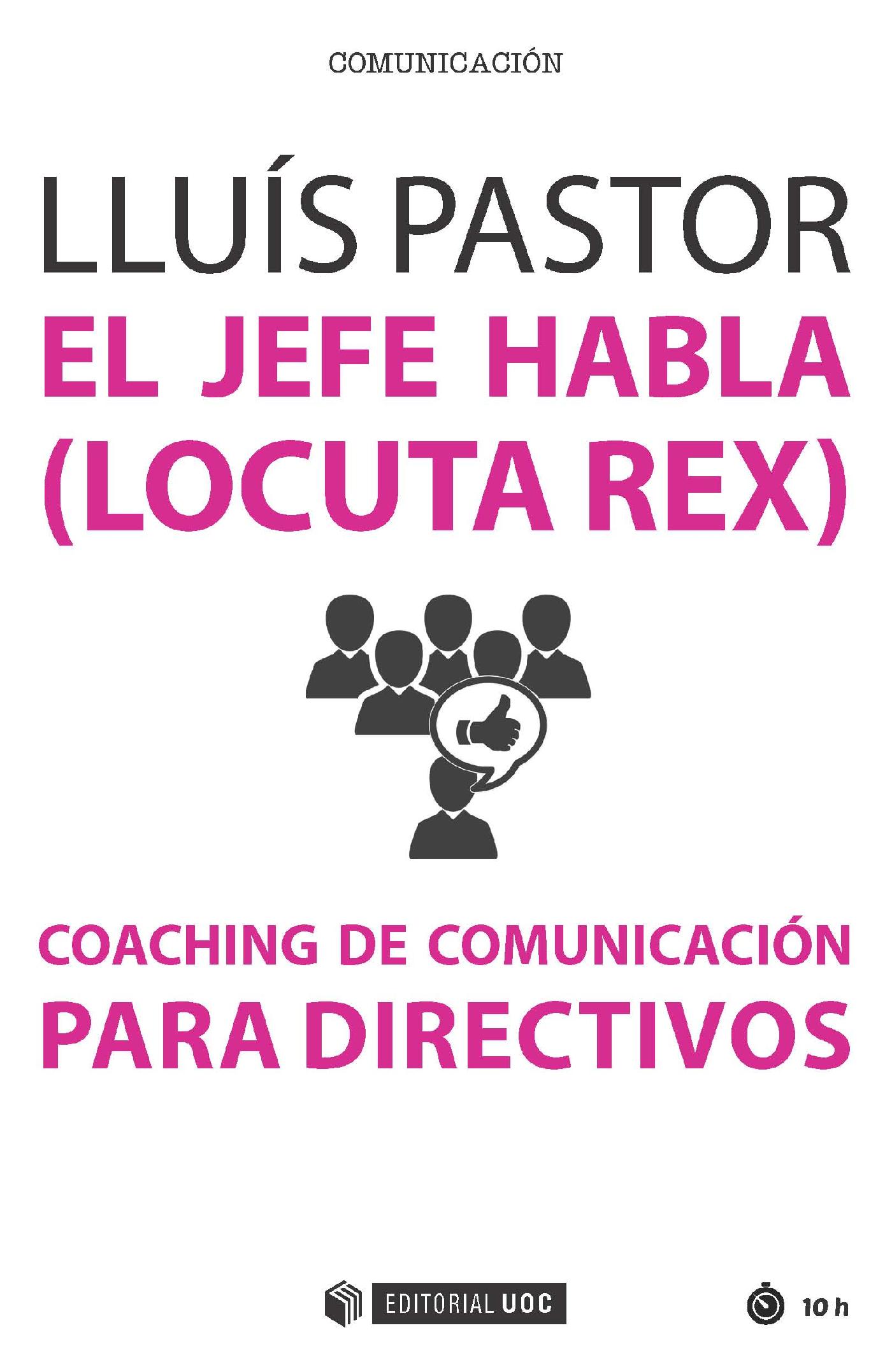 El jefe habla (Locuta Rex). Coaching de comunicación para directivos