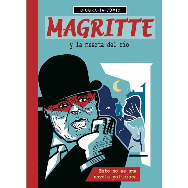 Magritte y la muerta del río. Esto no es una novela policíaca.