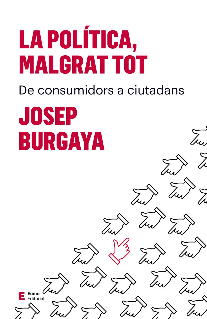 La política, malgrat tot. De consumidors a ciutadans