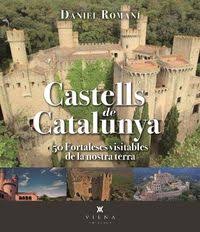 Castells de Catalunya. 50 fortaleses visitables de la nostra terra