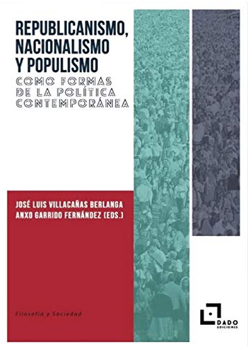 Republicanismo, nacionalismo y populismo como formas de la política contemporánea