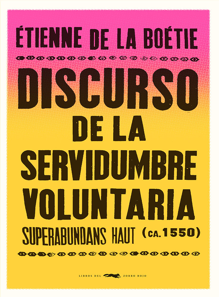 Discurso de la servidumbre voluntaria (Incluye prólogo de Eudald Espluga)