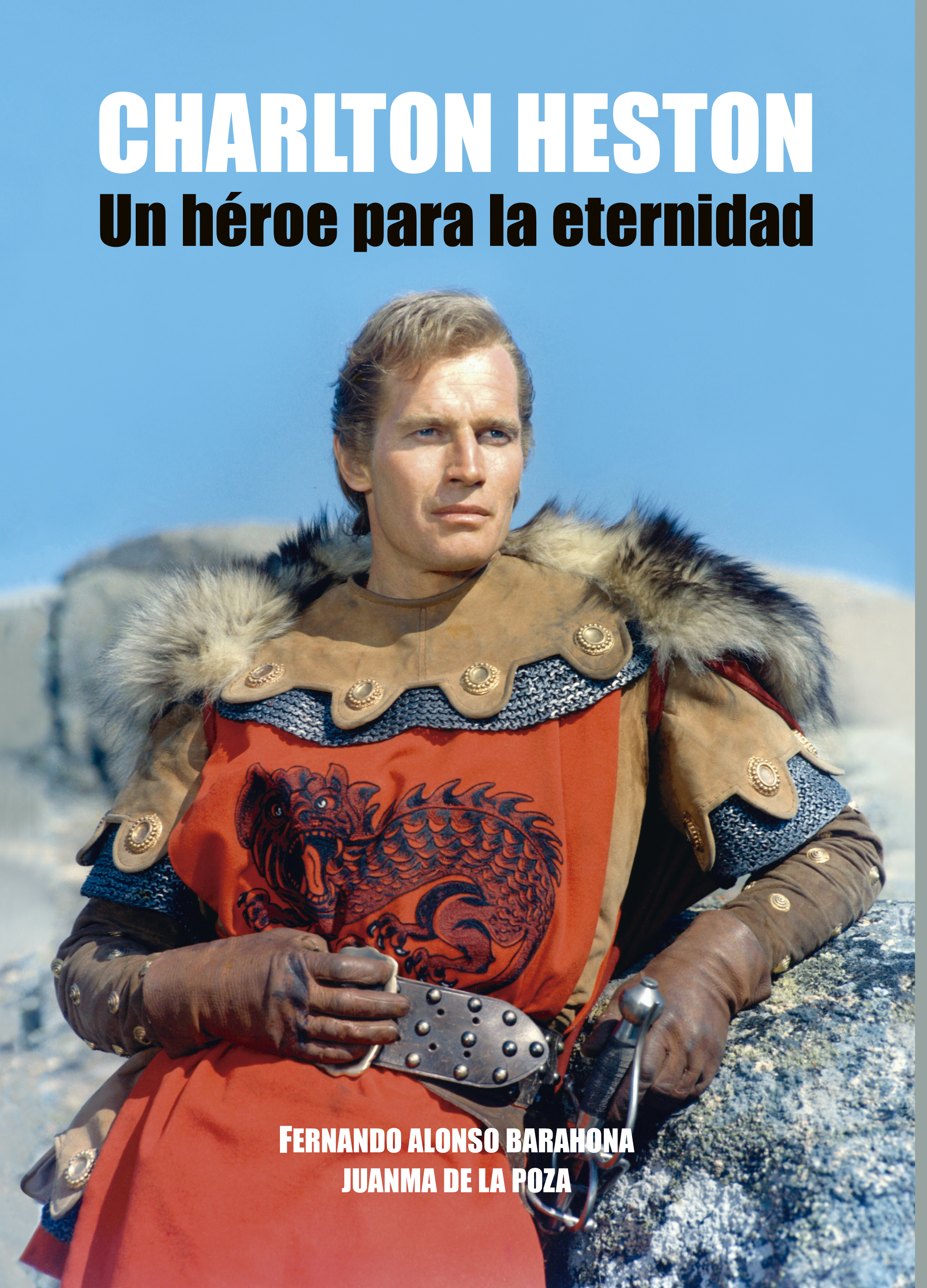 Charlton Heston. Un héroe para la eternidad