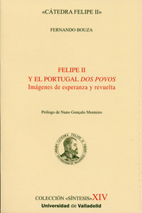 FELIPE II Y EL PORTUGAL DOS POVOS. IMÁGENES DE ESPERANZA Y REVUELTA