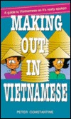 Making out in vietnamese. A guide to vietnamese as it's really spoken