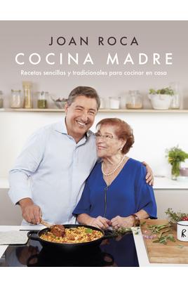 Cocina madre. Recetas sencillas y tradicionales para cocinar en casa